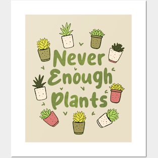 Never Enough Plants Posters and Art